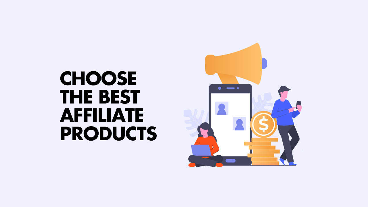 Choosing the best affiliate product